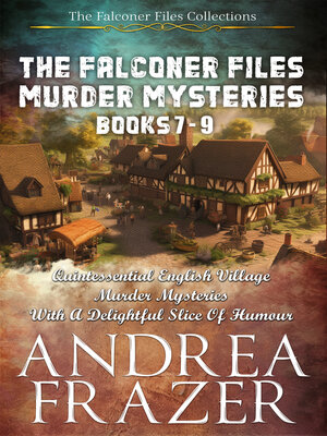cover image of The Falconer Files Murder Mysteries Books 7--9